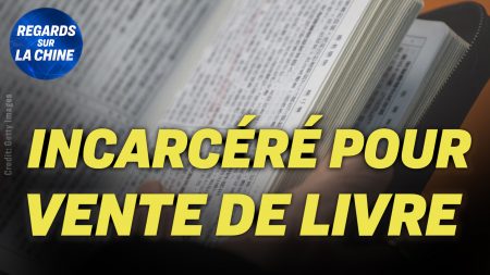 Focus sur la Chine (13 octobre) – 7 ans de prison pour avoir vendu des livres