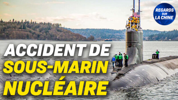 Focus sur la Chine – Accident d’un sous-marin nucléaire américain