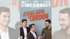 Guilhem Carayon, Stanislas Rigault et Pierre-Romain Thionnet à la une de L’Incorrect: le premier pas vers l’union des droites?