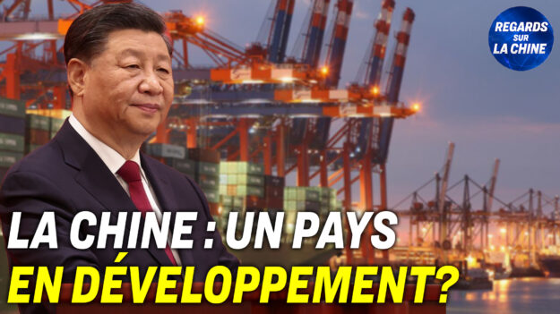 Focus sur la Chine – La Chine : un pays en développement ? – Controverses sur le statut actuel de la Chine communiste