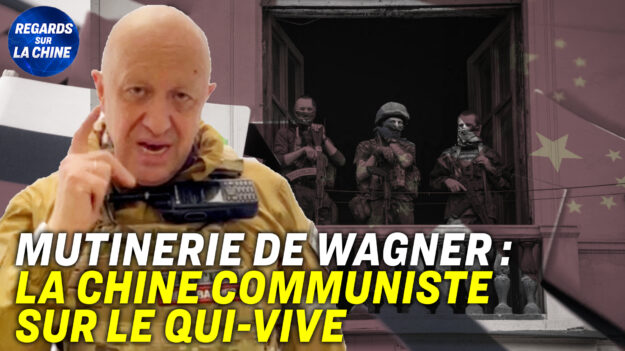 Focus sur la Chine – Comment la mutinerie de Wagner a fait courir des risques à la Chine